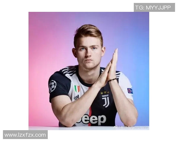 德里赫特与德容的对决分析谁能在赛场上更胜一筹